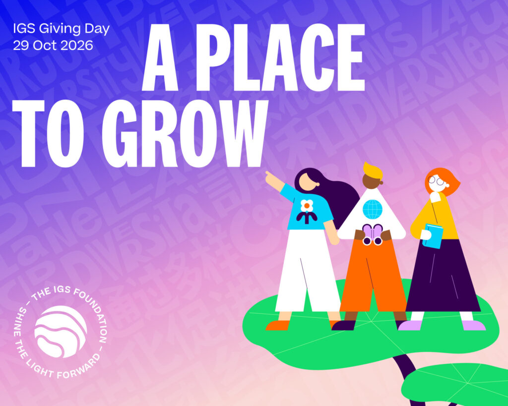 IGS Giving Day, 29 Oct 2026: A Place to Grow, featuring a stylised illustration of three students standing on a large leaf, with the IGS Foundation logo in the bottom corner.